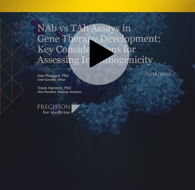 PFM - NAb vs TAb Assays in Gene Therapy Development_ Key Considerations for Assessing Immunogenicity - Webinar